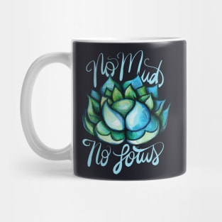 No Mud No Lotus Mug